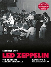 Buy Evenings With Led Zeppelin: The Complete Concert Chronicle - Revised and Expanded Edition