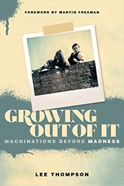 Buy Growing Out Of It: Machinations Before Madness