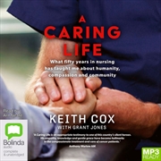 A Caring Life : A Life in Nursing and What It's Taught Me About Compassion and Community- MP3 | Audio Book