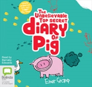 Buy The Unbelievable Top Secret Diary of Pig