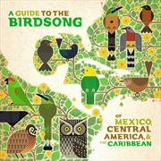 Buy A Guide To The Birdsongs Of Mexico Central America And The Caribbean