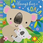 Always Hug A Koala | Board Book