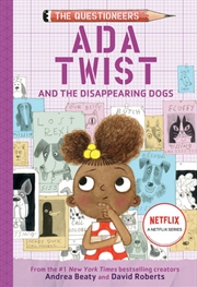 Ada Twist and the Disappearing Dogs- Book 5 | Hardback Book