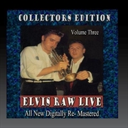 Buy Elvis Raw Live   Volume 3