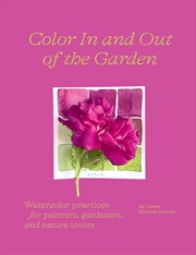 Color In And Out Of The Garden | Hardback Book