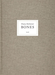 Diana Michener: Bones | Hardback Book