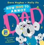 Buy How Not To Annoy Dad Fathers