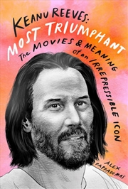 Buy Keanu Reeves: Most Triumphant