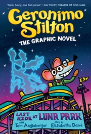 The Last Ride at Luna Park- Geronimo Stilton The Graphic Novel | Hardback Book