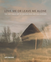 Love Me Or Leave Me Alone | Hardback Book