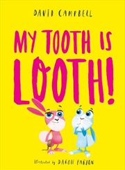 My Tooth Is Looth | Hardback Book