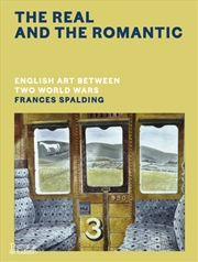 Buy The Real And The Romantic- English Art Between Two World Wars