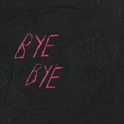 Bye Bye | Vinyl