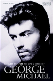 Buy Careless Whispers: The Life and Career of George Michael