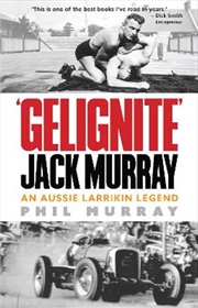 Buy Gelignite Jack Murray- An Aussie Larrikin Legend
