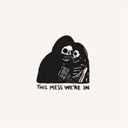 Buy This Mess We're In