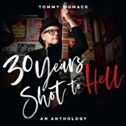 30 Years Shot To Hell: A Tommy Womack Anthology | CD