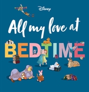 Buy All My Love At Bedtime Disney