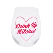 Buy Drink Up B*tches Stemless Wine Glass