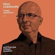 Buy Paul Stanhope - Three Quartets