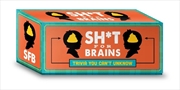 Buy Sh*t For Brains