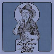 Buy Live Forever - Tribute To Billy Joe Shaver