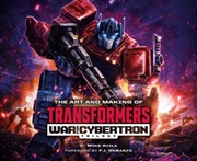 Buy Art and Making of Transformers: War for Cybertron Trilogy 