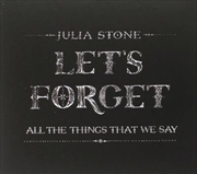 Buy Let's Forget All The Things That We Say