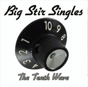 Buy Big Stir Singles: Tenth Wave