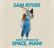 Buy Theres Nothing But Space Man