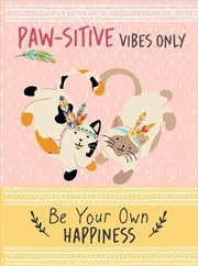 Buy Paw-sitive Vibes Only - Be Your Own Happiness Quote Book
