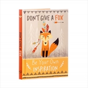 Buy Don'T Give A Fox - Inspiration