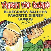 Buy Heigh Ho Banjo Bluegrass Salutes Disney Fav Songs