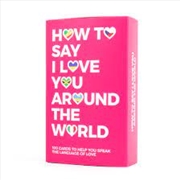 Buy How To Say I Love You Around The World