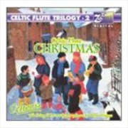 Buy Celtic Flute Trilogy II- Celtic Flute Music For Christmas