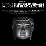 Buy Buddha Lounge Renditions Of Metallica - The Black Lounge (Various)