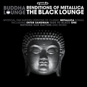 Buy Buddha Lounge Renditions Of Metallica - The Black Lounge (Various)