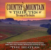 Buy Country Mountain Tributes- The Songs Of The Beatles