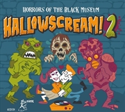 Buy Hallowscream 2- Horrors Of The Black Museum (Various Artists)