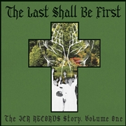 Buy The Last Shall Be First- The JCR Records Story 1 (Various Artists)