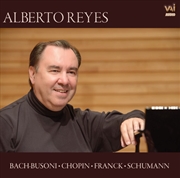 Buy Alberto Reyes Plays Bach-busoni, Chopin, Franck