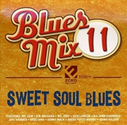 Buy Blues Mix, Vol. 11- Sweet Soul Blues