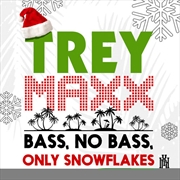 Buy Bass, No Bass, Only Snowflakes