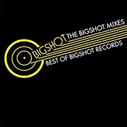 Buy Bigshot Mixes Best of Bigshot Records / Various