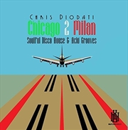 Buy Chicago 2 Milan- Soulful Disco House & Acid Grooves