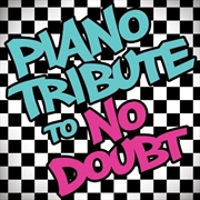 Buy Piano Tribute to No Doubt
