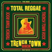 Buy Total Reggae Trench Town Rock