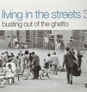 Buy Living In The Streets 3: Busting Out Of The Ghetto