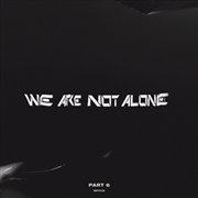 Buy We Are Not Alone - Part 6