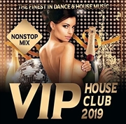 Buy Vip House Club 2019: Finest In Dance & House